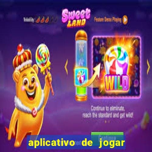 aplicativo de jogar e ganhar dinheiro